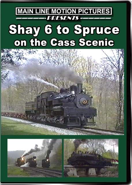 Shay 6 to Spruce DVD Main Line Motion Pictures MLSHAY6