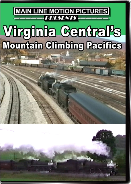 Virginia Centrals Mountain Climbing Pacifics DVD Main Line Motion Pictures MLVAC