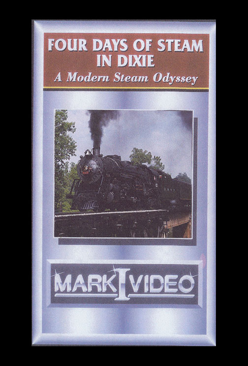 Four Days of Steam in Dixie - A Modern Steam Odyssey DVD Mark I Video M14DOS