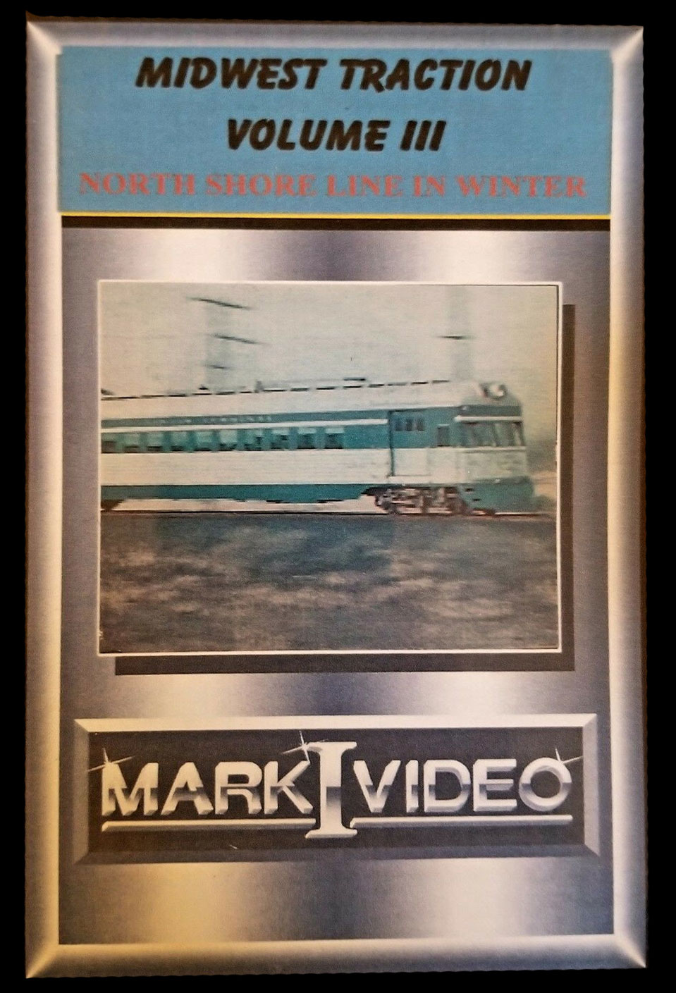 Midwest Traction Volume 3 and The North Shore Line in Winter DVD Mark I Video M1MTV3