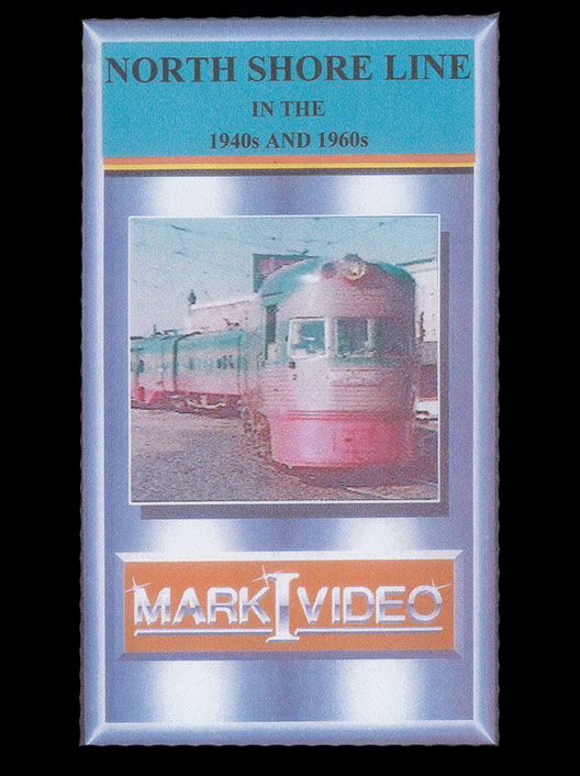 North Shore Line in the 1940s and 1960s DVD Mark I Video M1NSL4