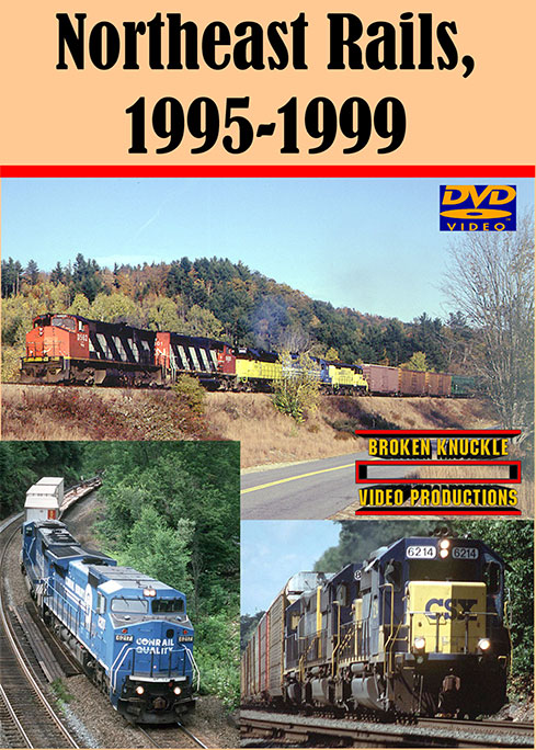 Northeast Rails 1995-1999 DVD Broken Knuckle Video Productions BKNER95-DVD