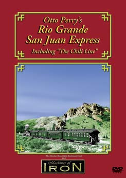 Otto Perrys Rio Grande San Juan Express on DVD by Machines of Iron Machines of Iron OPSJEDR