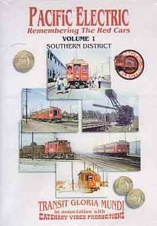 Pacific Electric Vol 1 - Southern District - Transit Gloria Mundi - Catenary Video Productions