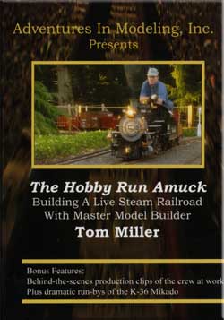 The Hobby Run Amuck - Building a Live Steam RR - Tom Miller Pacific Vista 500821 689076500821