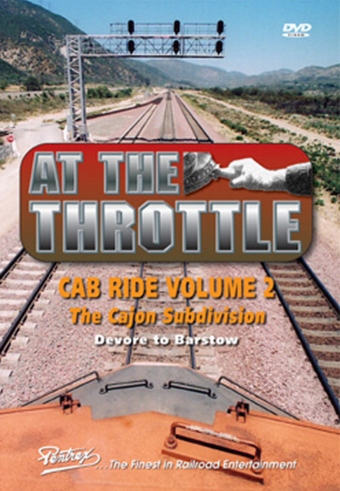 At the Throttle Cab Ride V2 The Cajon Subdivision Devore to Barstow DVD Pentrex ATT2-DVD 748268005343