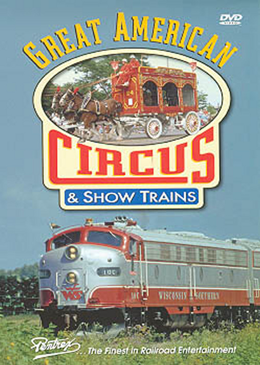 Great American Circus & Show Trains DVD Pentrex CIRCUS-DVD 748268004759