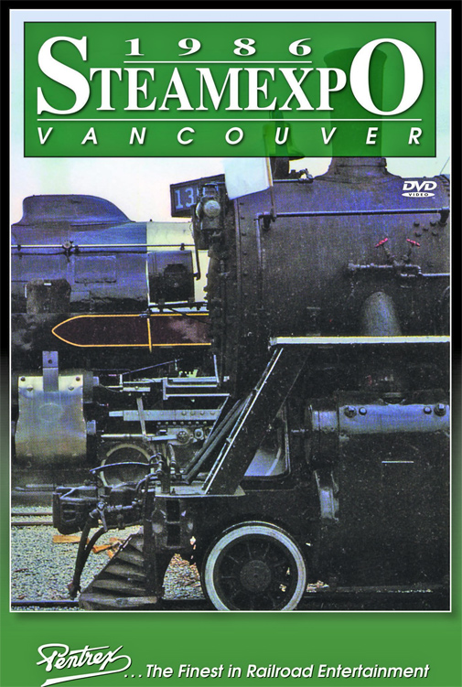 Steam Expo 1986 Vancouver DVD Pentrex EXPO-DVD 748268006531