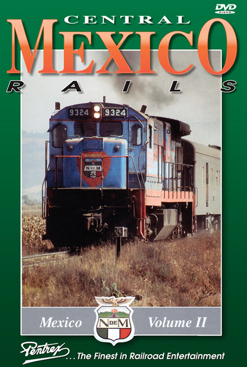 Central Mexico Rails DVD Pentrex MEX2-DVD 748268006029