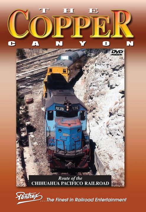 Copper Canyon - Route of the Chihuahua Pacifico Railroad DVD Pentrex MEX4-DVD 748268005930