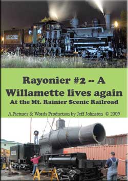 Rayonier No. 2 A Willamette Lives Again Mt Rainer Scenic Pictures and Words Productions PW-R2W