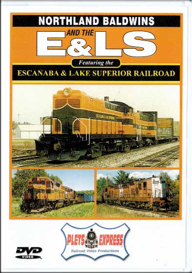 Northland Baldwins and the Escanaba & Lake Superior Railroad DVD Plets Express 016ELS 753182980157