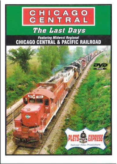 Chicago Central & Pacific - The Last Days DVD Plets Express 019CCP
