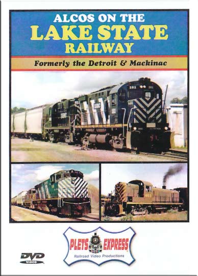 Alcos on the Lake State Railway DVD Plets Express 033LSRC