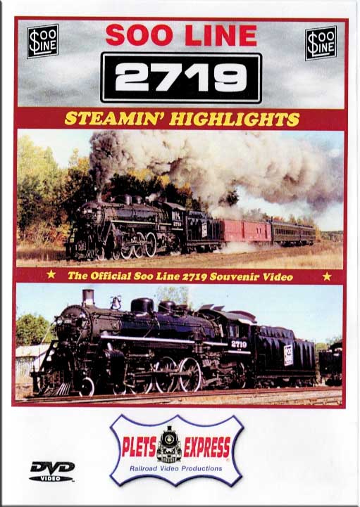 Soo Line 2719 Steamin Highlights DVD Plets Express 0412719H