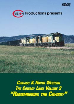 Chicago & Northwestern - The Cowboy Lines Vol 2 DVD C Vision Productions RTCDVD