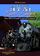AT&SF 3751 From Coast to Canyon - 2012 Grand Canyon Limited DVD