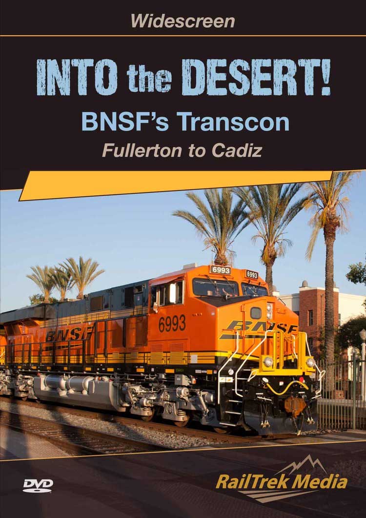 Into the Desert! BNSFs Transcon Fullerton to Cadiz DVD RailTrek Media BNSFTRNSCN-01