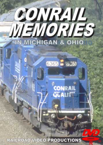 Conrail Memories in Michigan & Ohio DVD Railroad Video Productions RVP148D