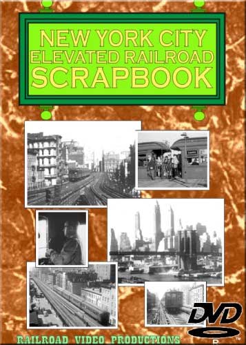 New York City Elevated Railroad Scrapbook DVD Railroad Video Productions RVP139D