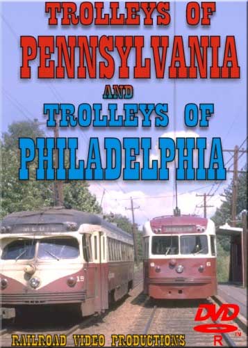 Trolleys of Pennsylvania & Trolleys of Philadelphia DVD Railroad Video Productions RVP43-54D