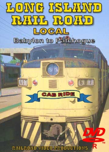 Long Island Railroad Local Babylon to Patchoque Cab Ride DVD Railroad Video Productions RVP86D