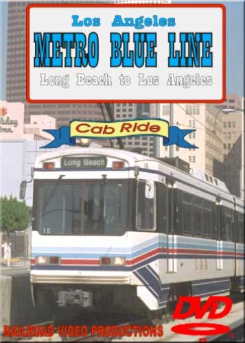 Los Angeles Metro Blue LIne Cab Ride Long Beach to LA DVD Railroad Video Productions RVP91D
