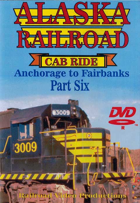 Alaska Railroad Cab Ride Part 6 Denali Park to Clear Siding DVD Railroad Video Productions RVP95-6D