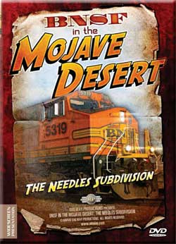 BNSF in the Mojave Desert The Needles Division DVD Railway Productions Railway Productions MOJAVEDVD 616964077295