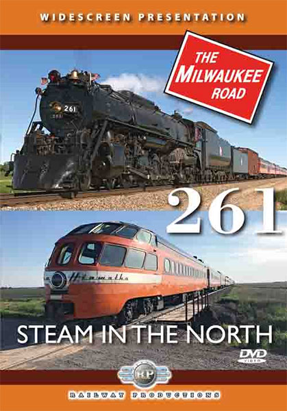 Milwaukee Road 261 Steam in the North DVD Railway Productions RP261DVD 616964002617
