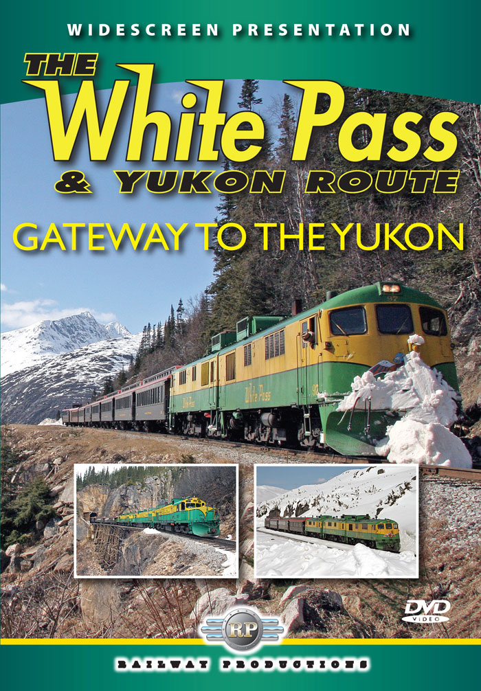 White Pass & Yukon Route Gateway to the Yukon DVD Railway Productions WPRYDVD 616964800978