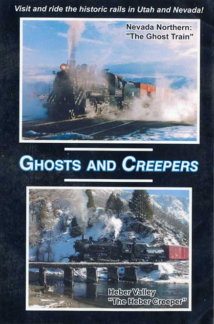 Ghosts and Creepers - Nevada Northern - Heber Valley DVD Revelation Video RVQ-GACR