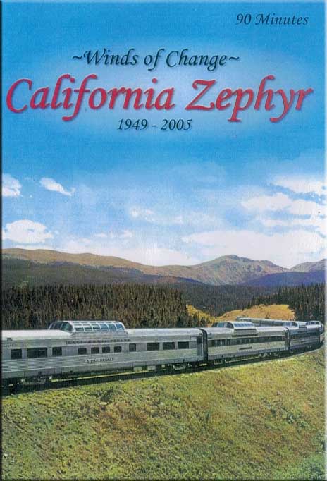 Winds of Change California Zephyr 1949-2005 DVD Revelation Video RVQ-WCCZ
