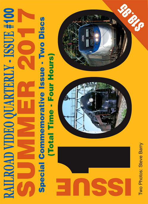 Railroad Video Quarterly Issue 100 Summer 2017 2-Disc DVD Revelation Video RVQ-Q100