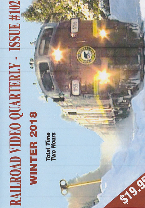 Railroad Video Quarterly Issue 102 Winter 2018 DVD Revelation Video RVQ-Q102