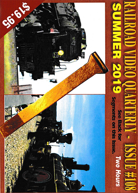 Railroad Video Quarterly Issue 108 Summer 2019 DVD Revelation Video RVQ-Q108