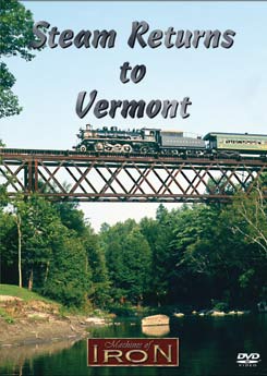 Steam Returns to Vermont on DVD by Machines of Iron Machines of Iron SRVTDR