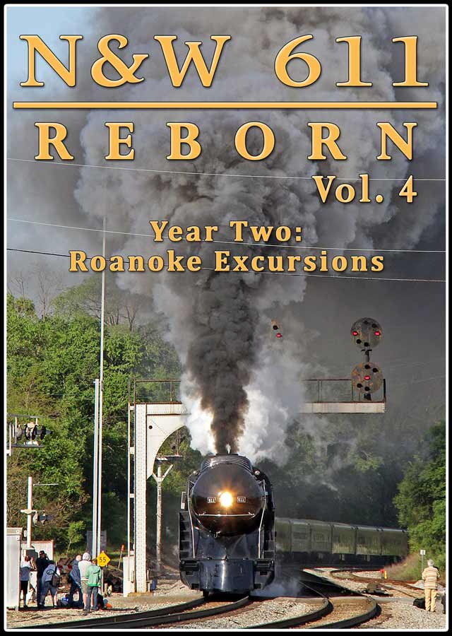 N&W 611 Reborn Vol 4 - Year Two Roanoke Excursions DVD Steam Video Productions SVP6114DVD