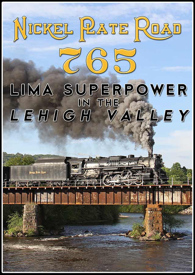 Nickel Plate Road 765 Lima Superpower in the Lehigh Valley DVD Steam Video Productions SVP765LDVD