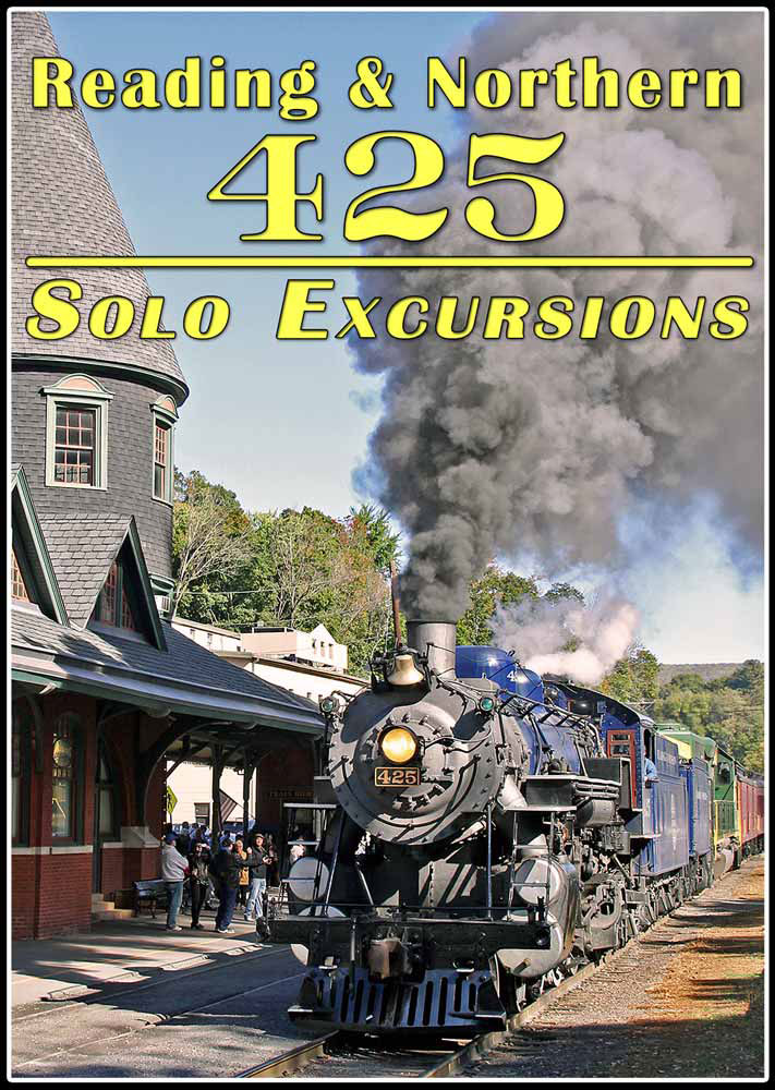 Reading & Northern 425 Solo Excursions DVD Steam Video Productions SVP425SEDVD