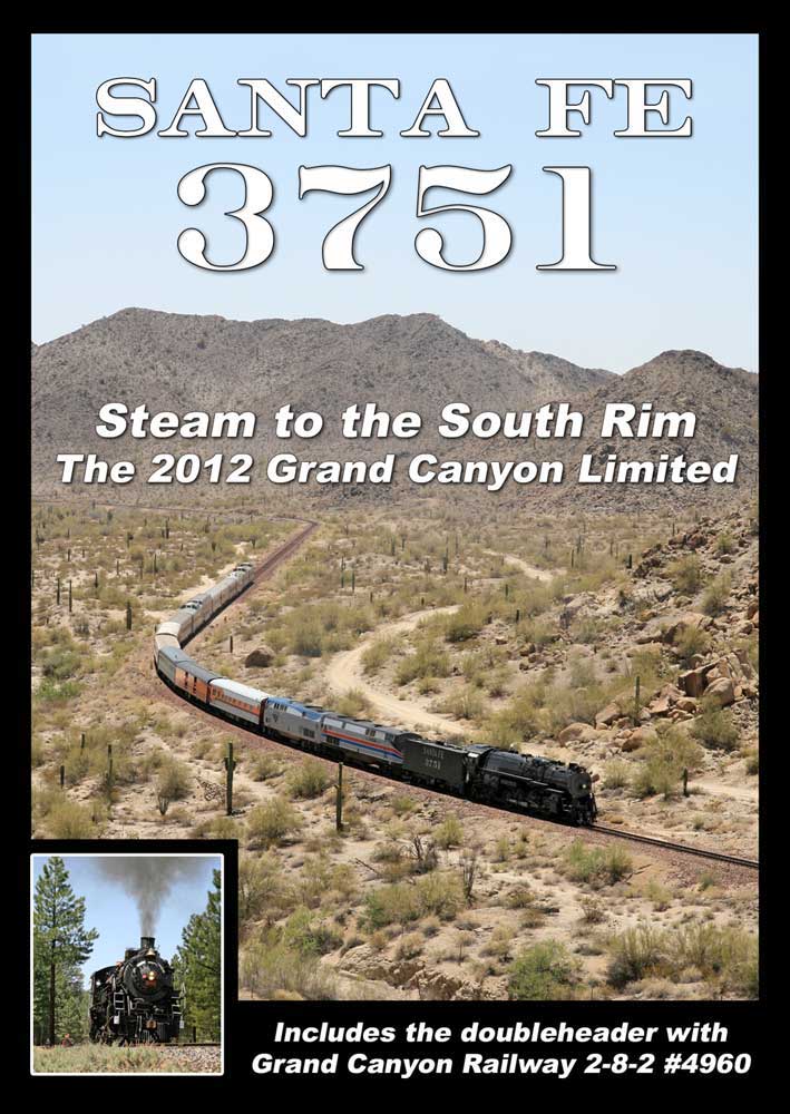 Santa Fe 3751 Steam to the South Rim 2012 Grand Canyon DVD Steam Video Productions SVP3751DVD