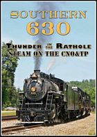 Southern 630 - Thunder in the Rathole Steam on the CNO&TP DVD
