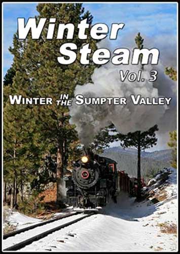 Winter Steam Vol 3 - Winter in the Sumpter Valley DVD Steam Video Productions SVPWSV3DVD