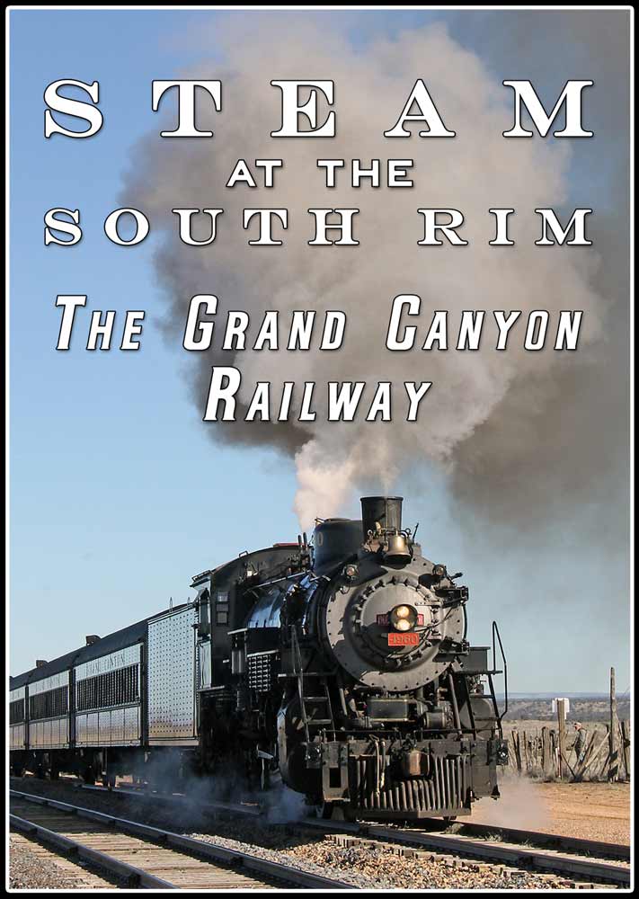 Steam at the South Rim Grand Canyon Railway DVD Steam Video Productions SVPSRGCDVD
