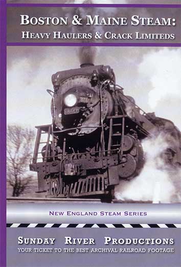 Boston & Maine Steam - Heavy Haulers & Crack Limiteds DVD Sunday River Productions DVD-BM2HH