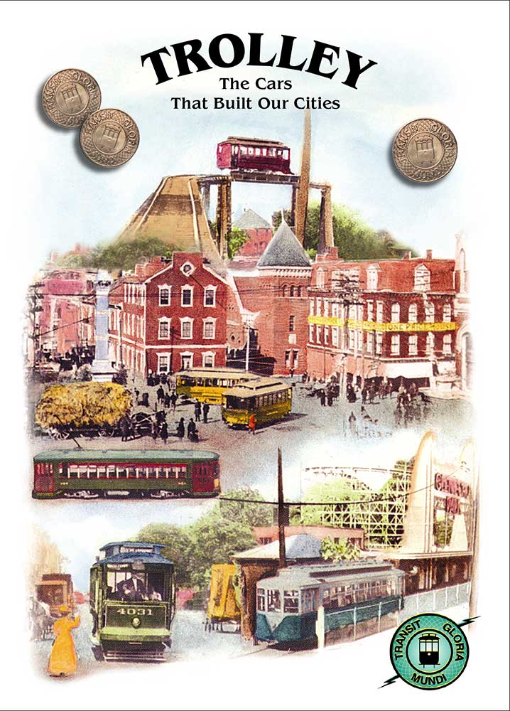 Trolley: The Cars That Built Our City - Transit Gloria Mundi Transit Gloria Mundi TRO