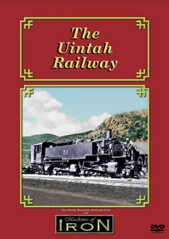 The Uintah Railway on DVD by Machines of Iron Machines of Iron UINTAHDR