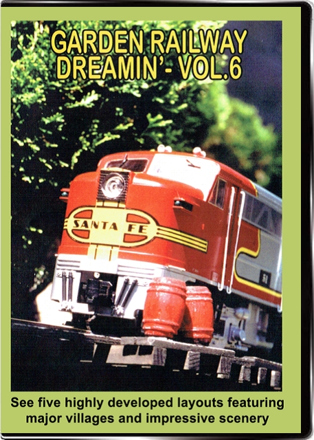 Garden Railway Dreamin Vol 6 DVD Valhalla Valhalla Video Productions VV70