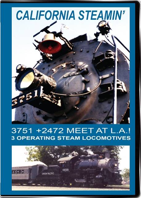 California Steamin 3751 and 2472 Meet at LA on DVD by Valhalla Video Valhalla Video Productions VV80
