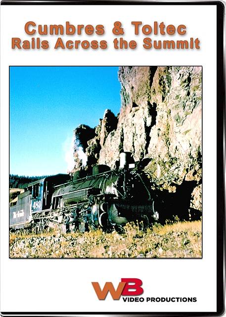 Rails Across the Summit Cumbres & Toltec DVD WB Video Productions WB012